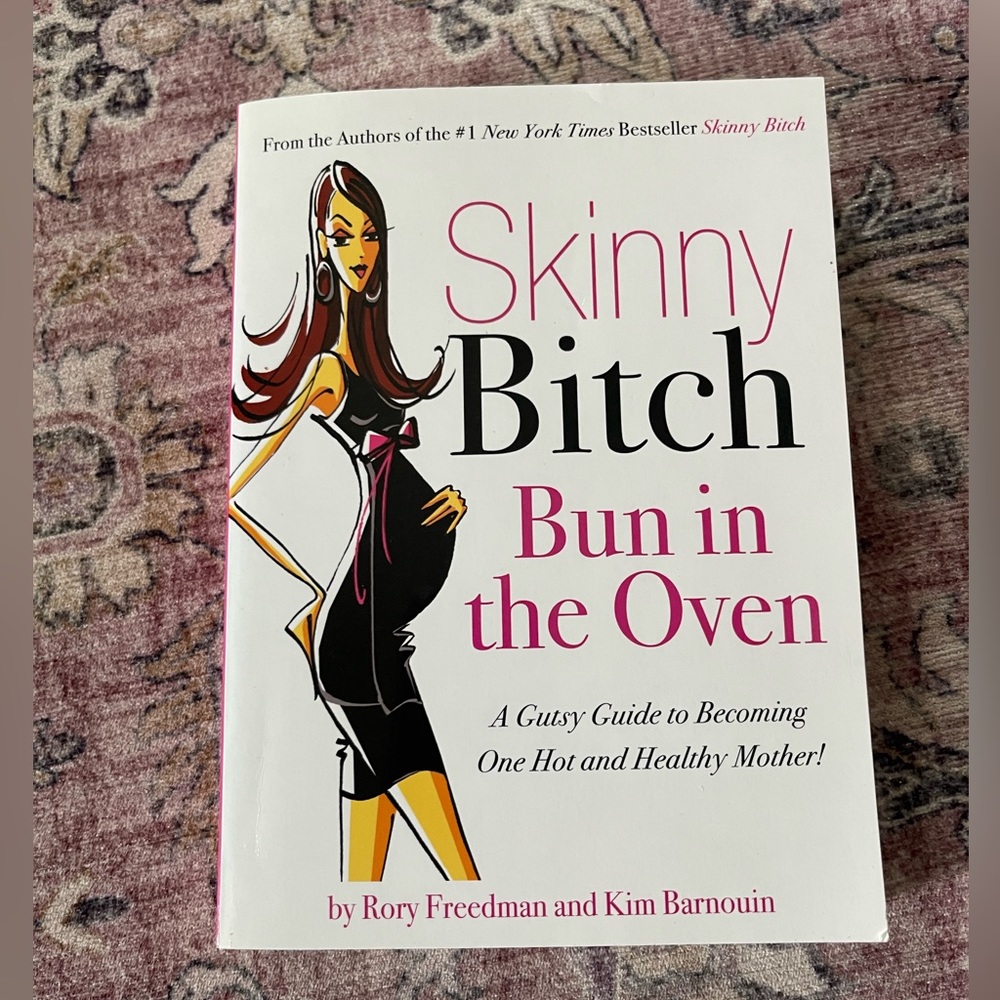 Skinny b*tch: bun in the oven